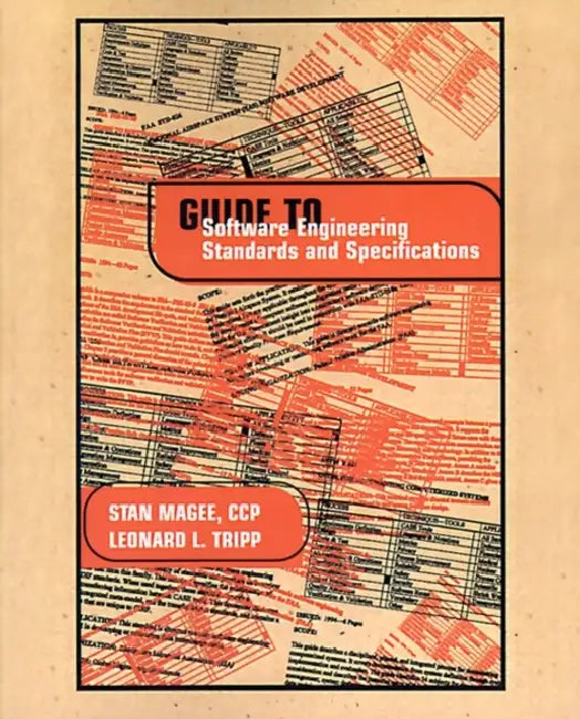 Guide to Software Engineering Standards and Specifications by Stan Magee, Leonard L. Tripp