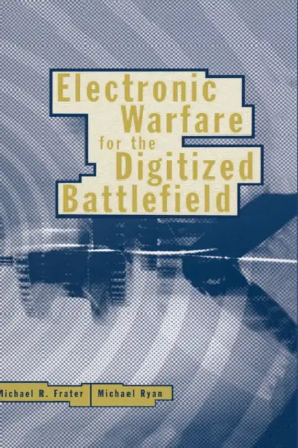 Electronic Warfare for the Digitized Ba by Michael R. Frater