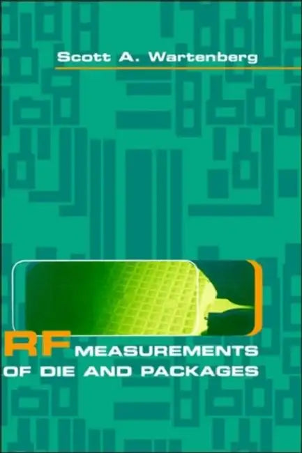 RF Measurements of Die and Packages by Scott A. Wartenberg