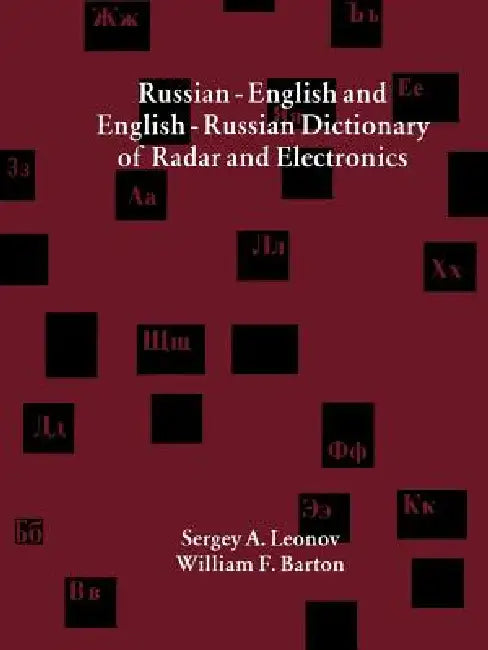 Russian-English and English-Russian Dictionary of Radar and Electronics by Sergey A. Leonov
