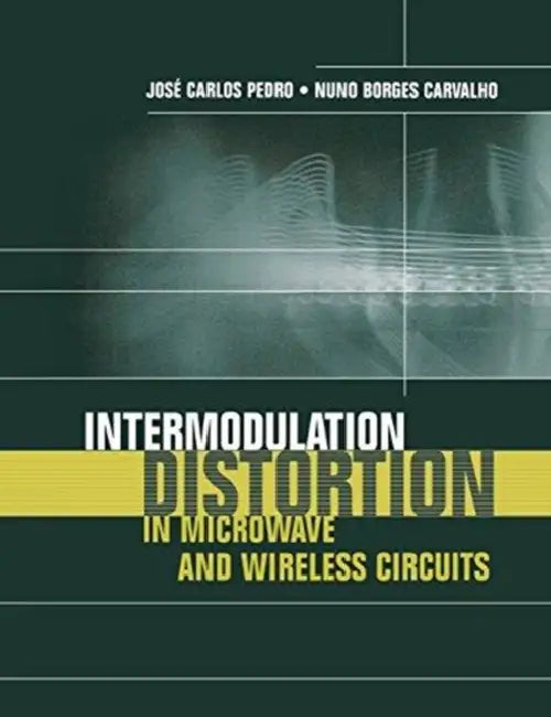 Intermodulation Distortion in Microwave by Jose Carlos Pedro, Nuno Borges Carvalho