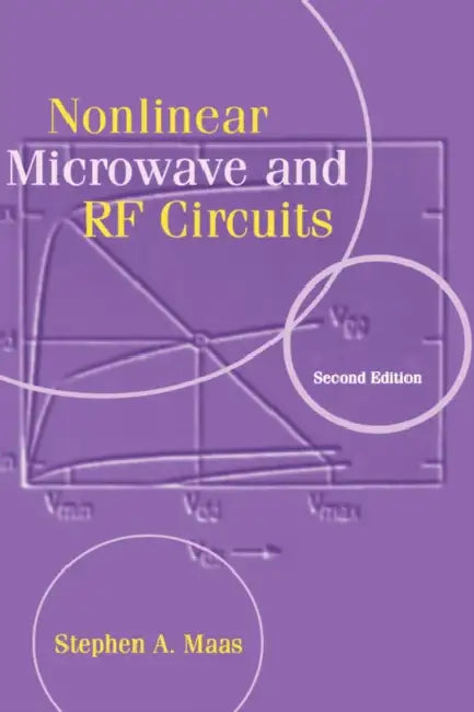 Nonlinear Microwave and RF Circuits by Stephen A. Maas