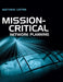 Mission Critical Network Planning by Matthew Liotine