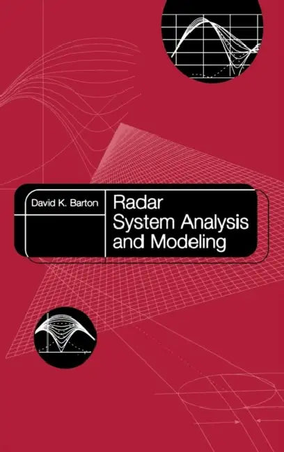 Radar System Analysis and Modeling by David K. Barton