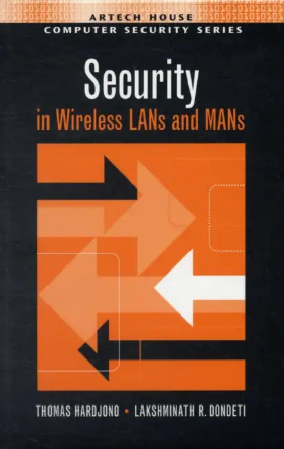 Security in Wireless LANs and Mans by Thomas Hardjono