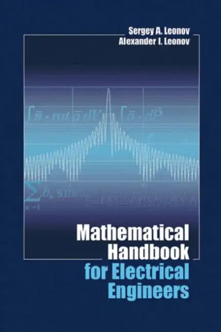 Mathematical Handbook for Electrical En by Sergey A. Leonov, Alexander I. Leonov, S. A. Leonov
