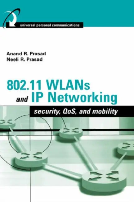 802.11 Wlans and IP Networking by Neeli Prasad, Anand Prasad