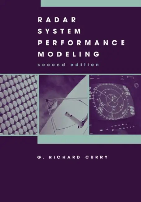 Radar System Performance Modeling second edition by G. Richard Curry