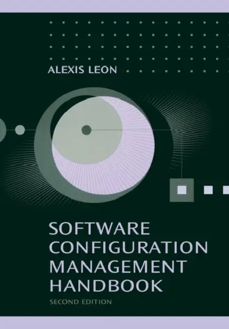 Software Configuration Managmnt Hdbk 2e by Alexis Leon