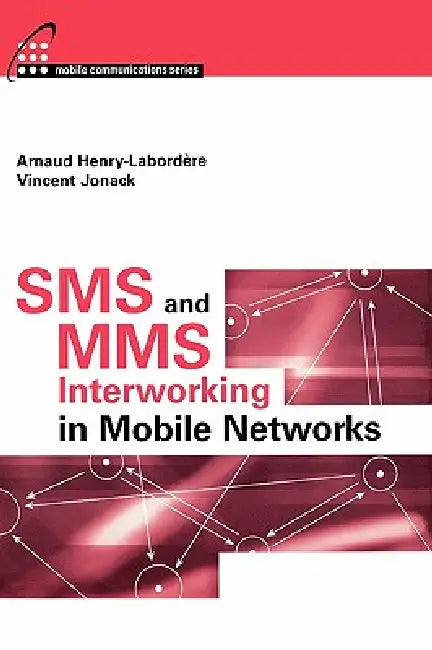 SMS and Mms Interworking in Mobile Netw by Arnaud Henry-Labordere