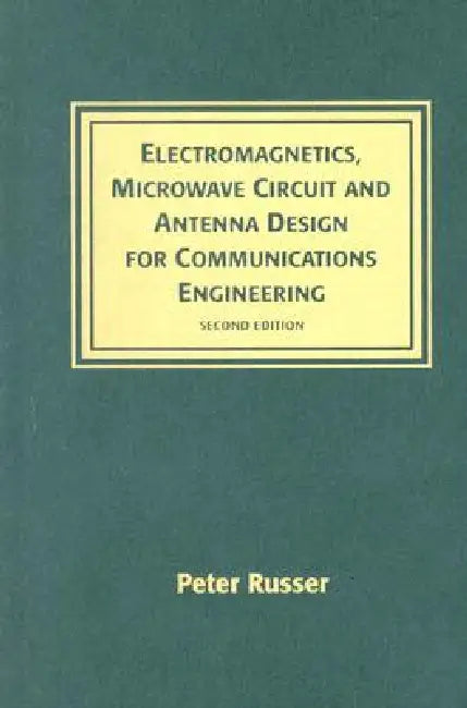 Electromag Mw Circuit Antenna Design, 2 by Peter Russer