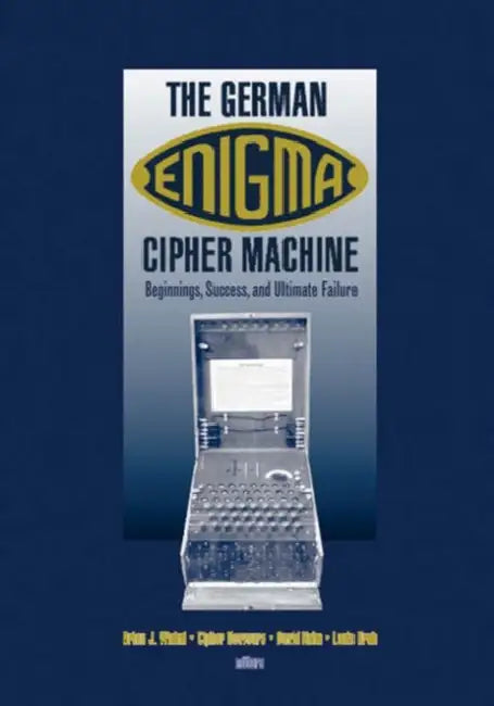 The German Enigma Cipher Machine by Brian J. Winkel, Cipher a. Deavours, Louis Kruh