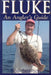 Fluke: An Angler's Guide by Sampson, Bob