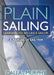 Plain Sailing: Learning to See Like a Sailor: A Manual of Sail Trim by Murphy, Dallas
