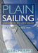 Plain Sailing: Learning to See Like a Sailor: A Manual of Sail Trim by Murphy, Dallas
