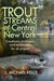 Trout Streams of Central New York by J. Michael Kelly