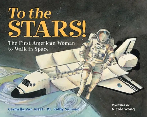 To the Stars! by Carmella Van Vleet
