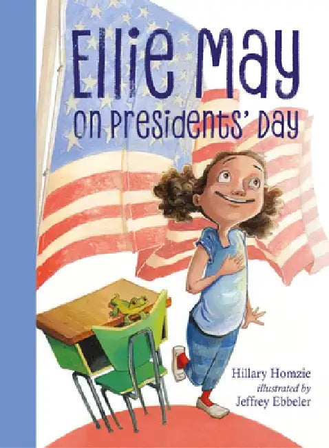 Ellie May on Presidents' Day by Hillary Homzie