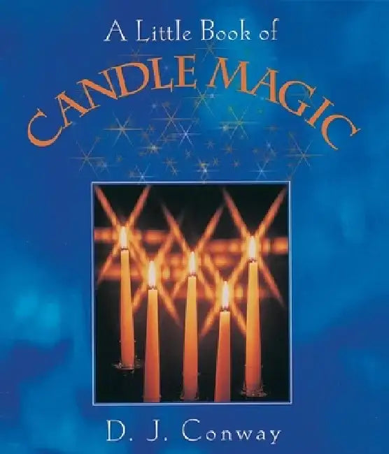 A Little Book of Candle Magic by D. J. Conway