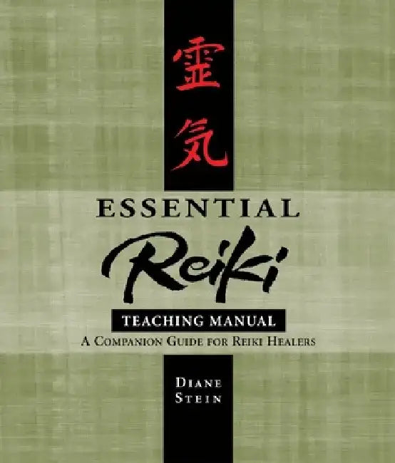 Essential Reiki Teaching Manual: A Companion Guide for Reiki Healers by Diane Stein