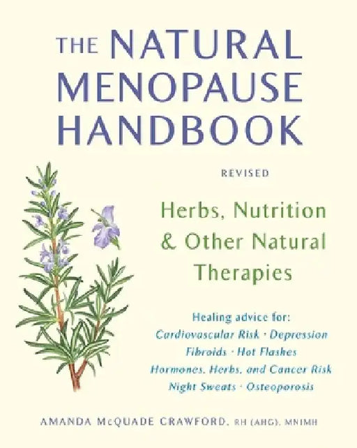 The Natural Menopause Handbook: Herbs, Nutrition, & Other Natural Therapies by Amanda McQuade Crawford