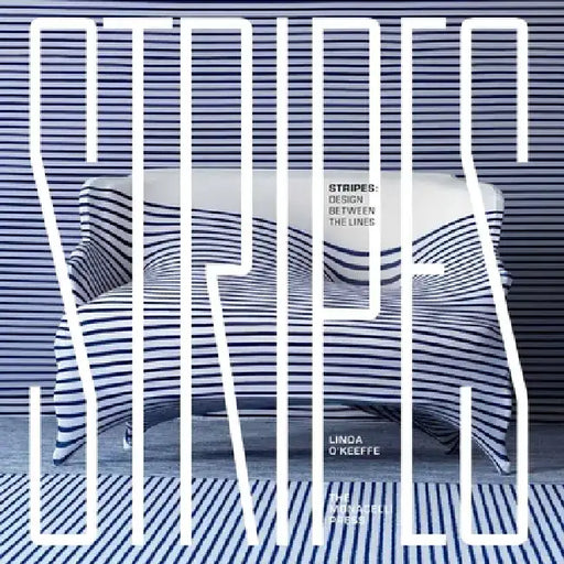 Stripes: Design Between the Lines by Linda O'Keeffe