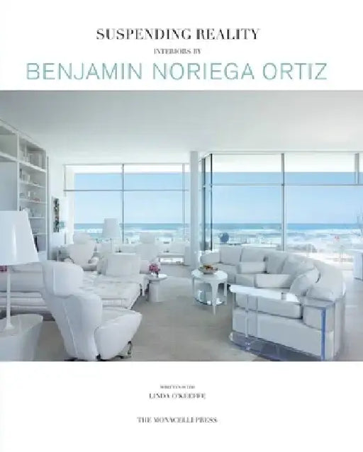 Suspending Reality: Interiors by Benjamin Noriega-Ortiz by Benjamin Noriega-Ortiz