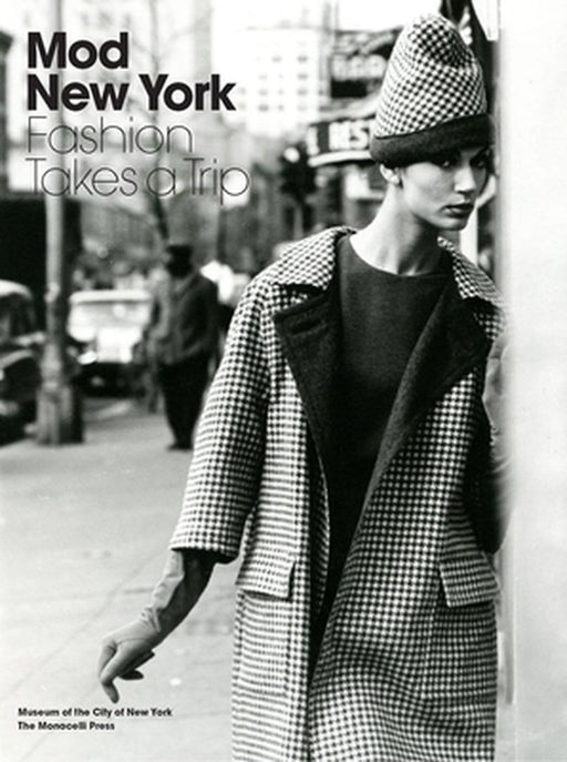 Mod New York: Fashion Takes a Trip by Phyllis Magidson