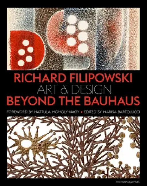 Richard Filipowski: Art and Design Beyond the Bauhaus by Marisa Bartolucci