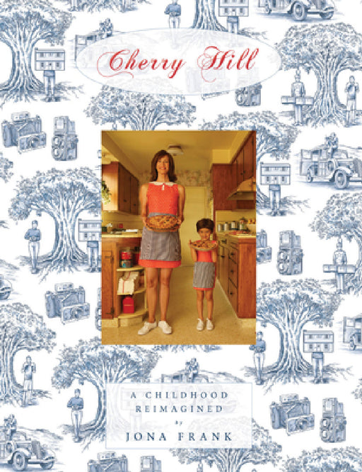 Cherry Hill: A Childhood Reimagined by Jona Frank, Laura Dern, Imogene Wolodarsky
