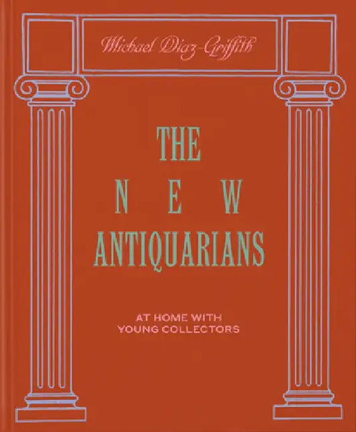The New Antiquarians by Michael Diaz-Griffith