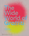 The Wide World of Graffiti by Alan Ket