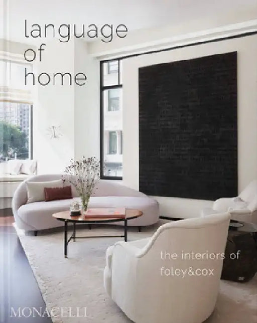 Language of Home: The Interiors of Foley & Cox by Michael Cox