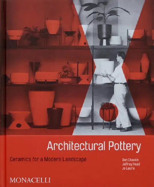 Architectural Pottery: Ceramics for a Modern Landscape by Daniel Chavkin