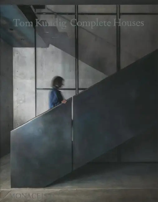Tom Kundig: Complete Houses by Tom Kundig, Dung Ngo