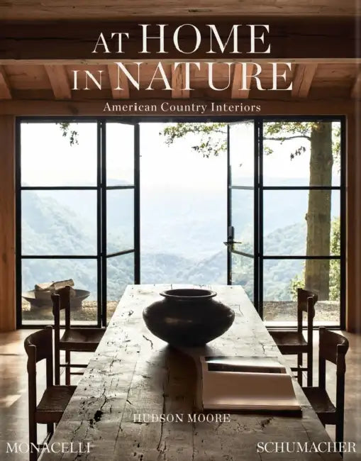 At Home in Nature: American Country Interiors by Hudson Moore