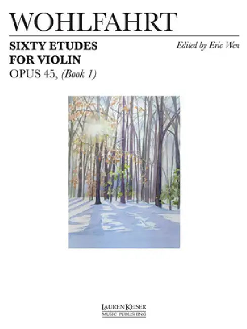 60 Etudes for Violin, Op. 45: Book 1 by Franz Wohlfahrt, Eric Wen