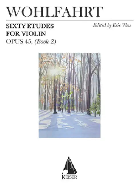 60 Etudes for Violin, Op. 45: Book 2 by Franz Wohlfahrt, Eric Wen