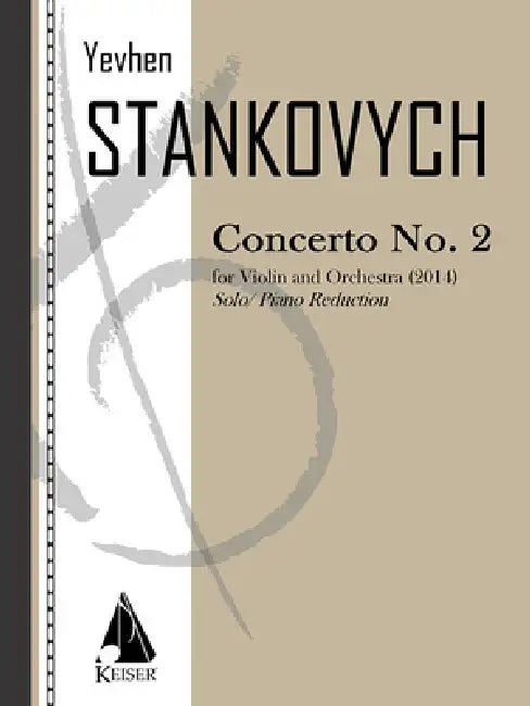 Violin Concerto No. 2: Violin and Piano Reduction by Yevhen Stankovych
