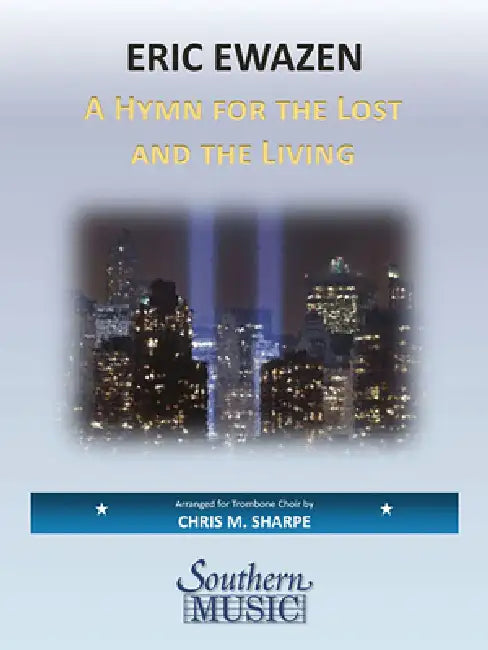 A Hymn for the Lost and the Living: For Trombone Choir by Eric Ewazen, Chris Sharpe