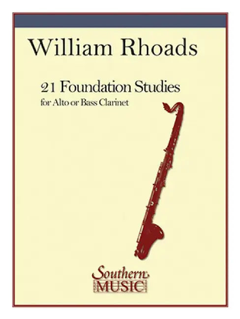 21 Foundation Studies: Alto or Bass Clarinet by William E. Rhoads