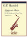 Adagio and Allegro: Alto Sax by George Frideric Handel, Harry Gee