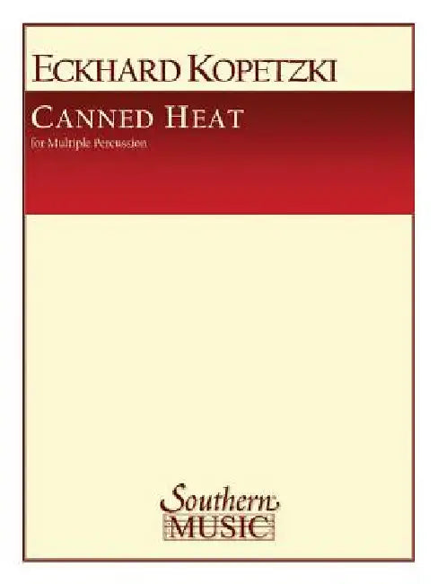 Canned Heat: Multiple Percussion by Eckhard Kopetzki