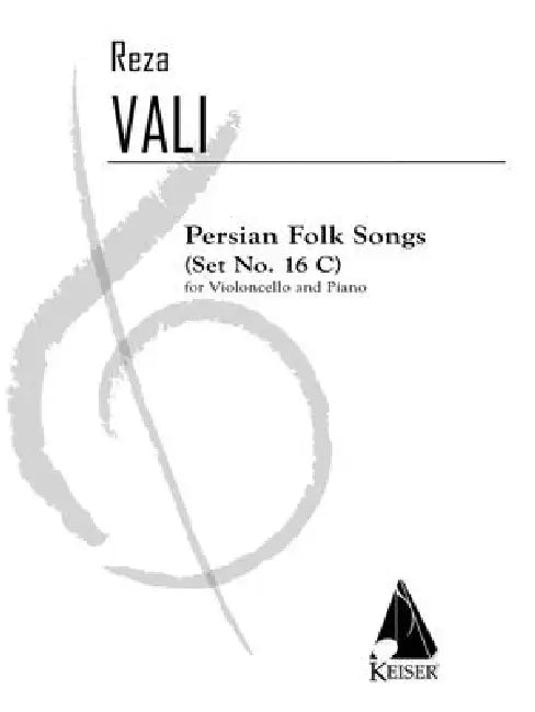 Persian Folk Songs (Set No. 16c): For Cello and Piano Reduction by Reza Vali