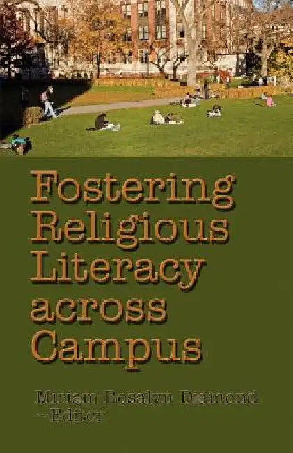 Fostering Religious Literacy across Campus by Miriam Rosalyn Diamond