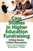 Case Studies in Higher Education Fundraising by Michael T. Miller Ed D.