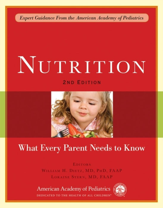 Nutrition: What Every Parent Needs to Know by William H. Dietz