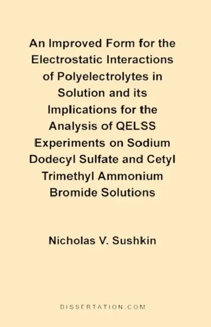 An Improved Form for the Electrostatic Interactions of Polyelectrolytes in Solution and Its Implications for the Analysis of QELSS Experiments on Sodi by Nicholas V. Sushkin