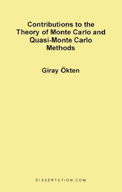 Contributions to the Theory of Monte Carlo and Quasi-Monte Carlo Methods by Giray Okten
