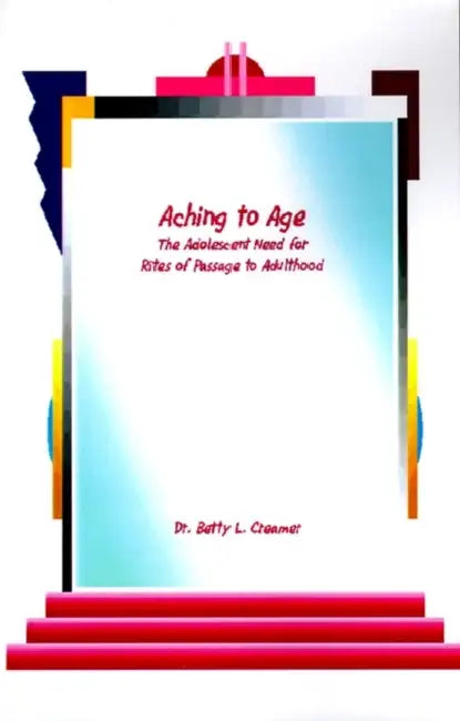 Aching to Age by Betty L. Creamer